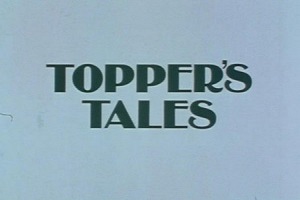 Topper's Tales