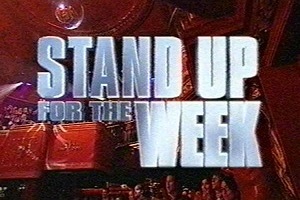 Stand Up For The Week